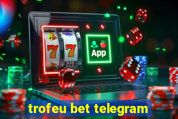 trofeu bet telegram